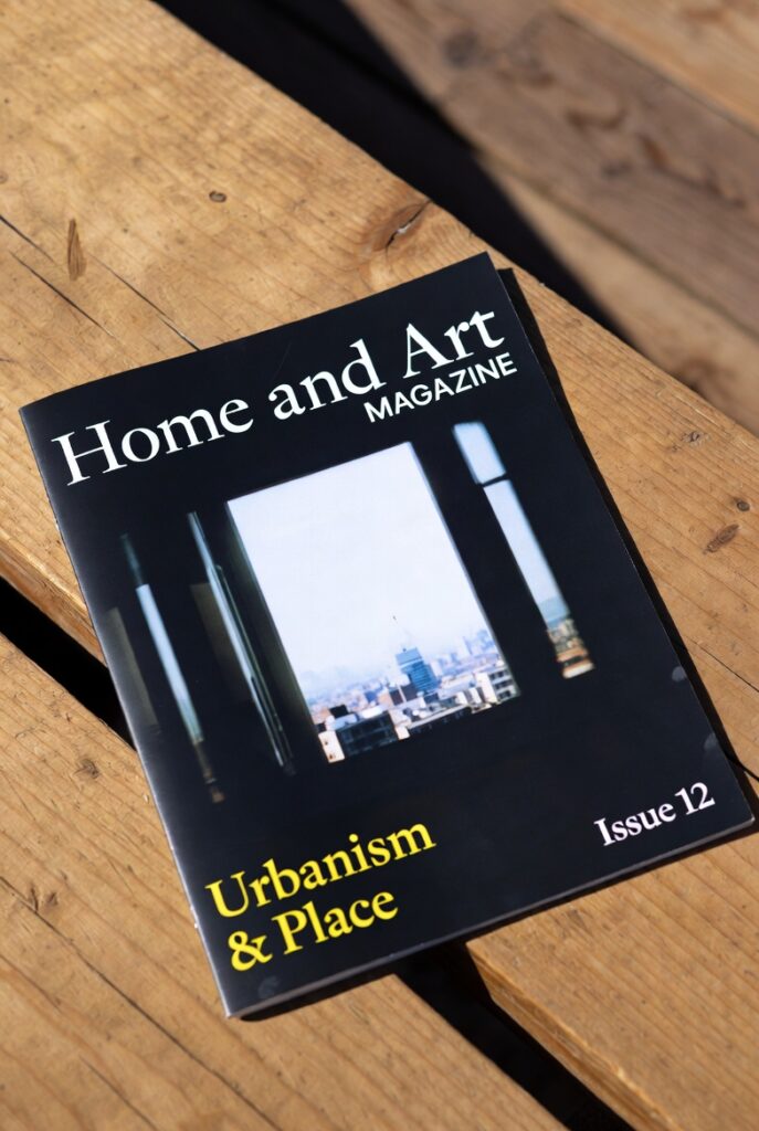 Home and Art Magazine: Urbanism & Place